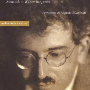 Ultima Occasione Il soggetto rivoluzionario. Attualità di Walter Benjamin