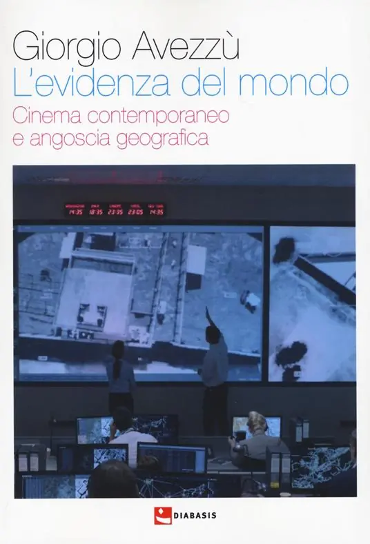 Sconto L‘evidenza del mondo. Cinema contemporaneo e angoscia geografica