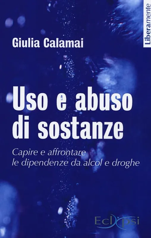 Uso e abuso di sostanze. Capire e affrontare le dipendenze da alcol e droghe. Nuova ediz. Offerta Del Giorno