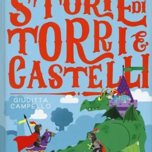 Storie di torri e castelli. Ediz. a colori Vendita Finale