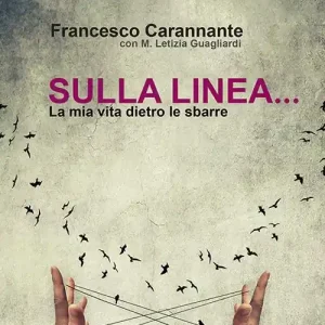 Sulla linea... la mia vita dietro le sbarre Occasione Imperdibile