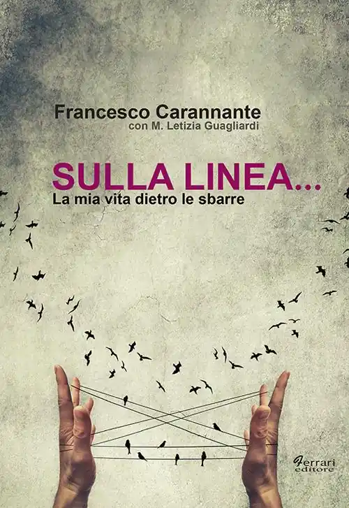 Sulla linea... la mia vita dietro le sbarre Occasione Imperdibile