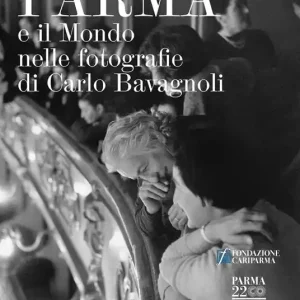 Parma e il mondo nelle fotografie di Carlo Bavagnoli. Ediz. illustrata Compra Online