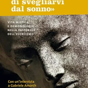 «È tempo di svegliarvi dal sonno». Vita mistica e demonologia nella pastorale dell’esorcismo Occasione