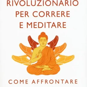 Compra Online Il metodo rivoluzionario per correre e meditare. Come affrontare la vita senza stress e vivere felici