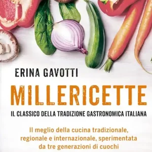 Millericette. Il meglio della cucina tradizionale, regionale e internazionale, sperimentata da tre generazioni di cuochi Bestseller