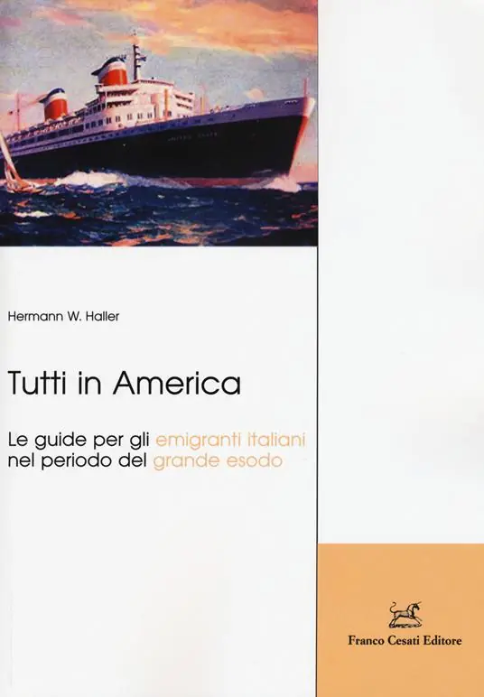 Tutti in America. Le guide per gli emigranti italiani nel periodo del grande esodo Offerta Speciale