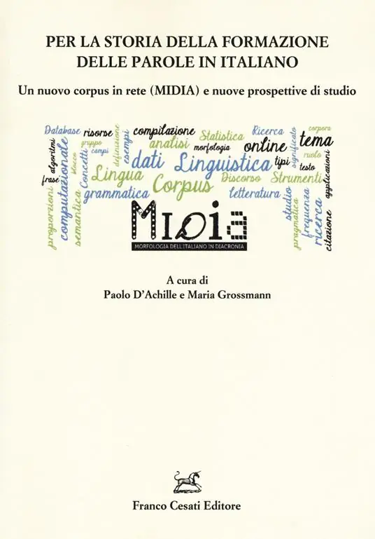 Ordina Subito Per la storia della formazione delle parole in italiano. Un nuovo corpus in rete (MIDIA) e nuove prospettive di studio