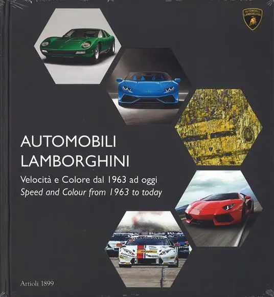 Spedizione Espresso Automobili Lamborghini. Velocità e colore dal 1963 ad oggi. Ediz. bilingue