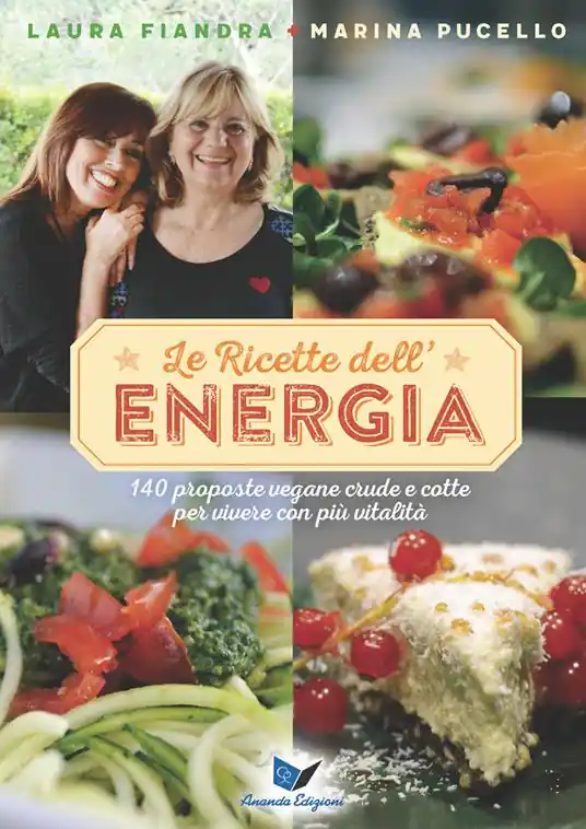Ordina Subito Le ricette dell‘energia. 140 proposte vegane crude e cotte per vivere con più vitalità