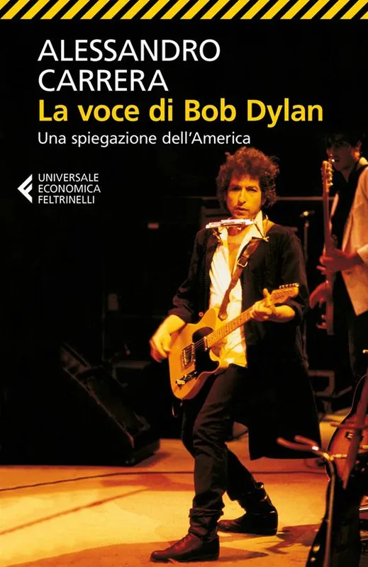 Ultime Pezzi La voce di Bob Dylan. Una spiegazione dell‘America. Ediz. ampliata