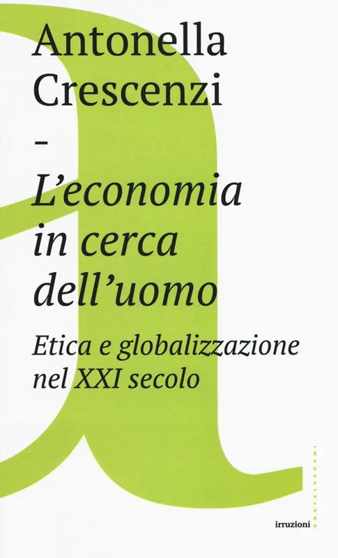 Esclusivo L‘economia in cerca dell‘uomo. Etica e globalizzazione nel XXI secolo