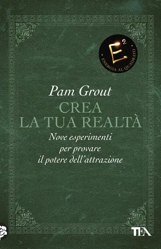Crea la tua realtà. Nove esperimenti per provare il potere dell‘attrazione Affare