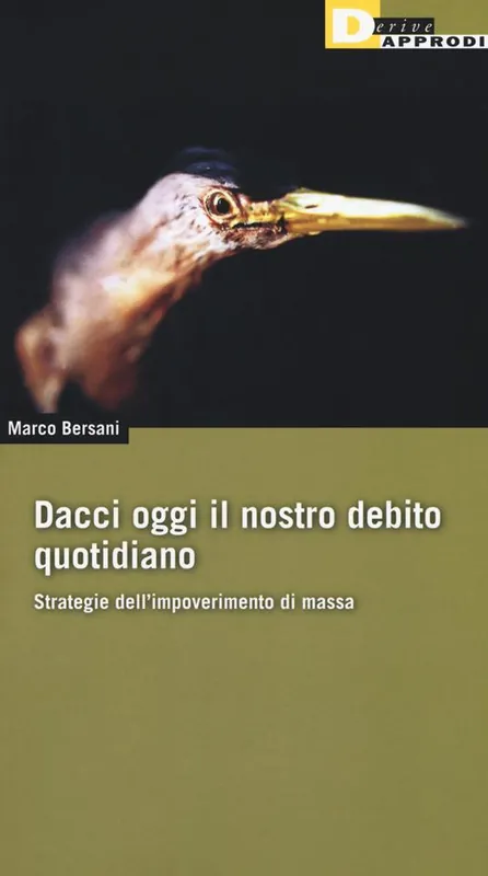 Dacci oggi il nostro debito quotidiano. Strategie dell‘impoverimento di massa Saldi