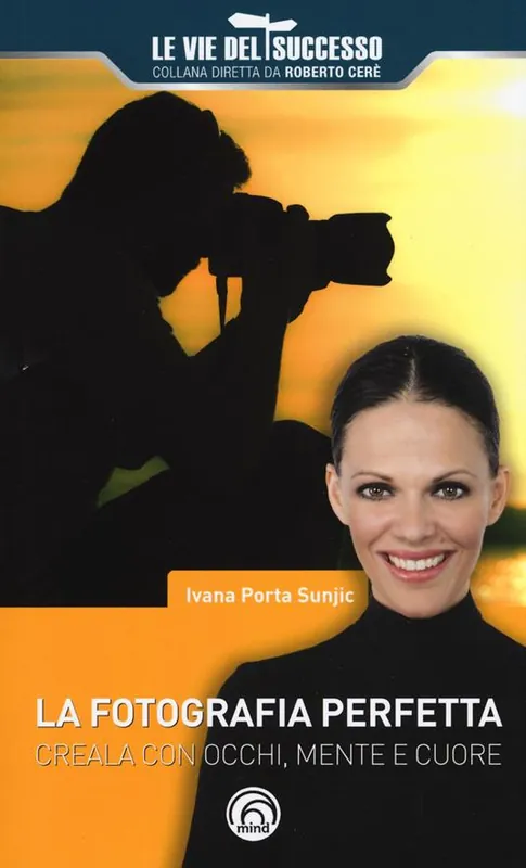 Direttamente Dal Produttore La fotografia perfetta. Creala con occhi, mente e cuore