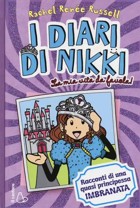 La mia vita da favola! I diari di Nikki. Racconti di una principessa quasi imbranata Più Venduto