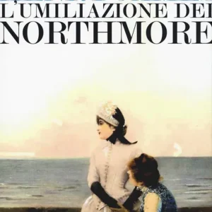 L‘umiliazione dei Northmore Ordina Subito