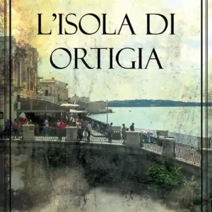L‘ isola di Ortigia Non Perdere