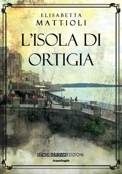 L‘ isola di Ortigia Non Perdere