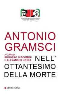 Compra Oggi Stesso Antonio Gramsci. Nell‘ottantesimo della morte