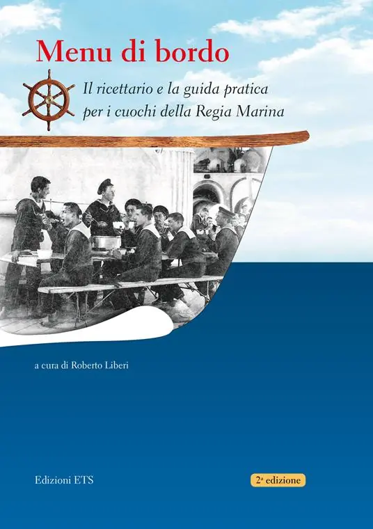Menu di bordo. Il ricettario e la guida pratica per i cuochi della Regia Marina Super Prezzo