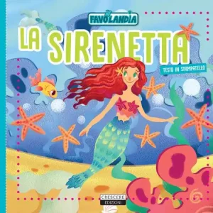 La sirenetta. Ediz. in stampatello Reso Gratuito