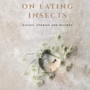 On eating insects. Essays, stories and recipes Economico
