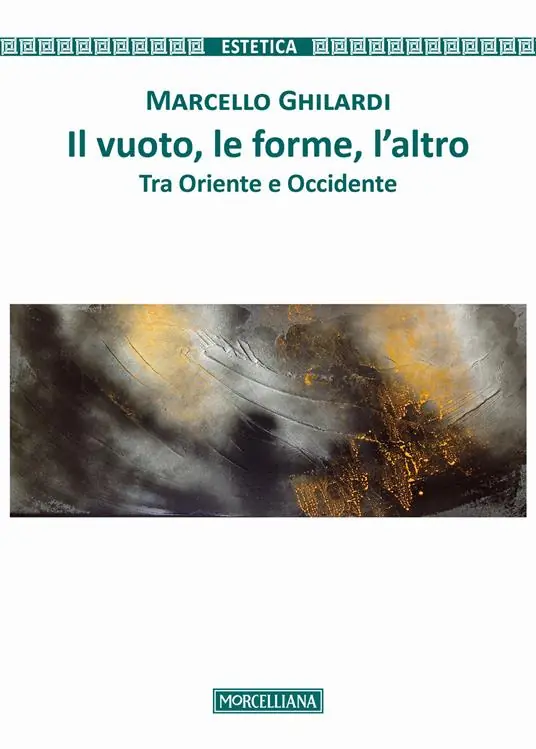 Must-Have Il vuoto, le forme, l‘altro. Tra Oriente e Occidente