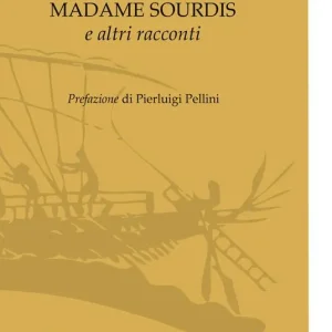 Madame Sourdis e altri racconti Nuovo Arrivo