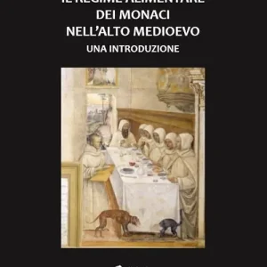Novità Il regime alimentare dei monaci nell‘Alto Medioevo
