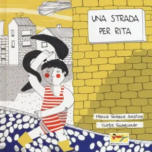 Solo Oggi Una strada per Rita. Ediz. a colori