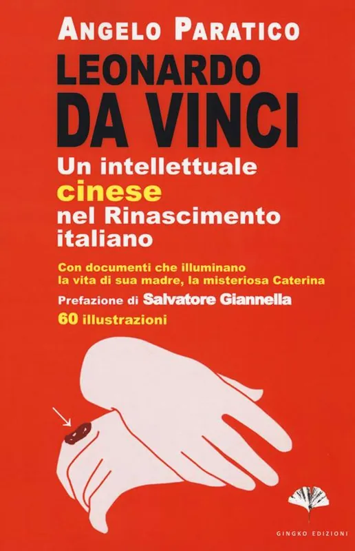 Leonardo Da Vinci. Un intellettuale cinese nel Rinascimento italiano Affare