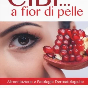 A Buon Prezzo Cibi… a fior di pelle. Alimentazione e patologie dermatologiche
