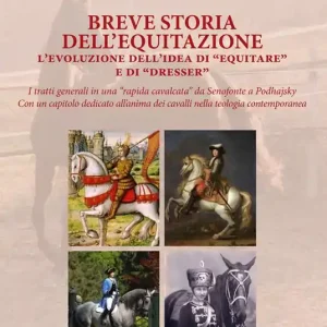 Consegna Rapida Breve storia dell’equitazione. L’evoluzione dell’idea di “equitare” e di “dresser”
