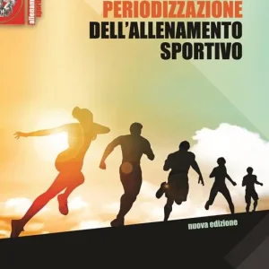 Offerta Speciale Periodizzazione dell‘allenamento sportivo. Programmi per lo sviluppo della forza massima per 35 sports. Nuova ediz.