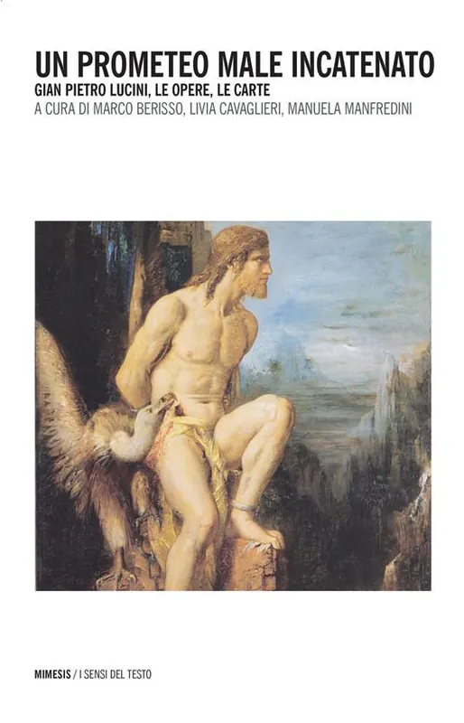Un Prometeo male incatenato. Gian Pietro Lucini, le opere, le carte Di Tendenza