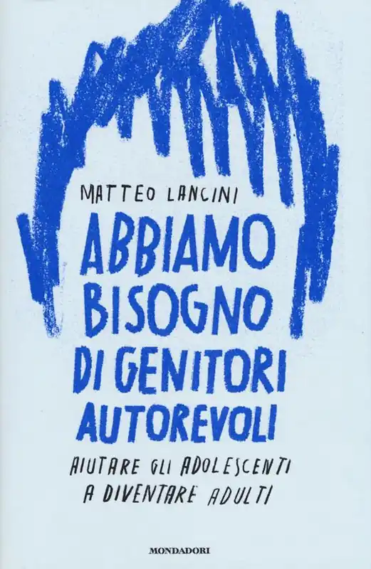 Consegna Rapida Abbiamo bisogno di genitori autorevoli. Aiutare gli adolescenti a diventare adulti