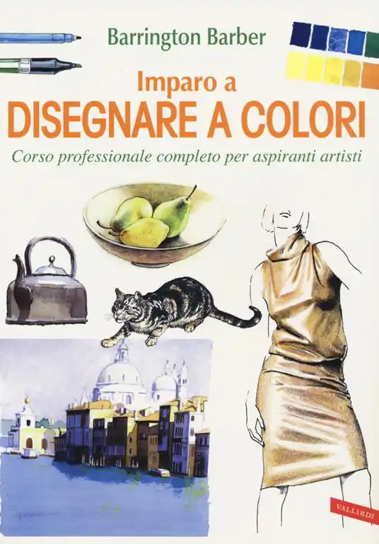 Saldi Imparo a disegnare a colori. Corso professionale completo per aspiranti artisti. Ediz. a colori