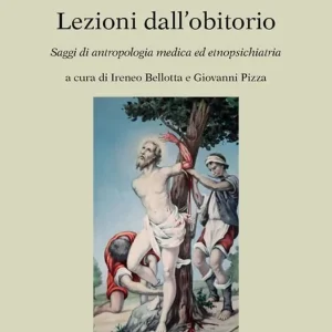 Più Venduto Lezioni dall‘obitorio. Saggi di antropologia medica ed etnopsichiatria