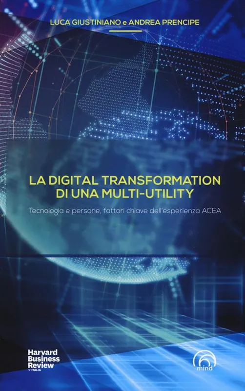 Nuovo Arrivo La digital transformation di una multi-utility. Tecnologia e persone, fattori chiave dell‘esperienza ACEA