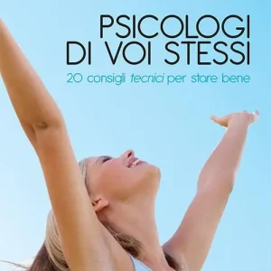 Occasione Imperdibile Psicologi di voi stessi. 20 consigli tecnici per stare bene
