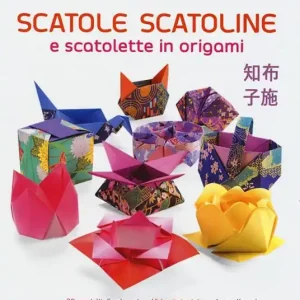 Scatole, scatoline e scatolette in origami. Ediz. a colori Ordina Subito