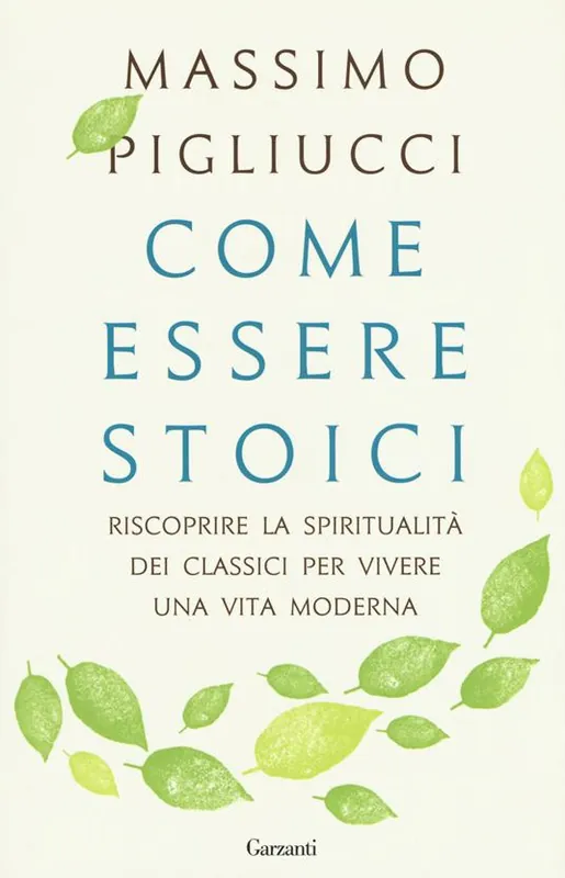 Come essere stoici. Riscoprire la spiritualità degli antichi per vivere una vita moderna Novità