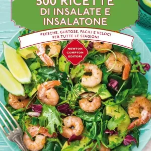 500 ricette di insalate e insalatone Compra Adesso