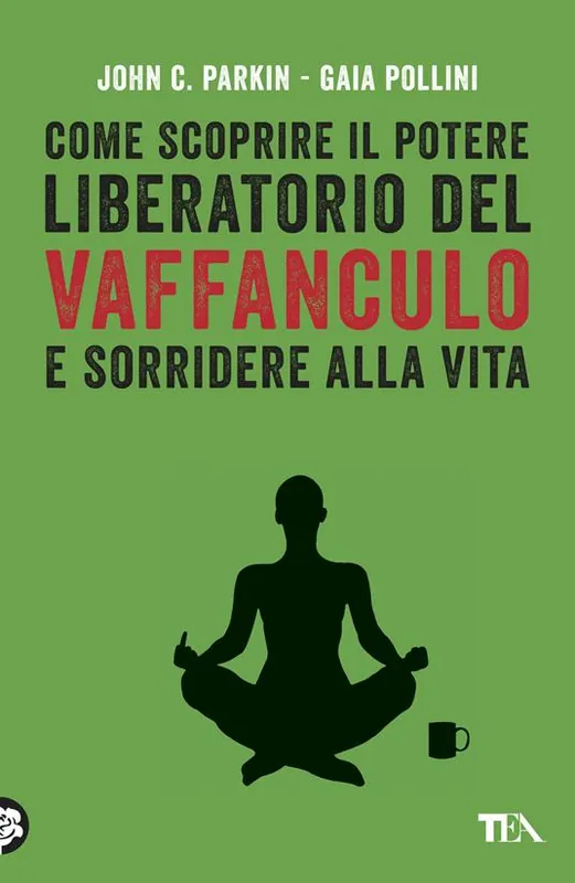 Offerta Limitata Come scoprire il potere liberatorio del vaffanculo e sorridere alla vita