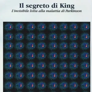 Ultimissimo Modello Il segreto di King. L‘invisibile lotta alla malattia di Parkinson