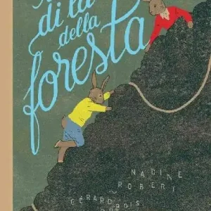 Al di là della foresta. Ediz. a colori Ultimissimo Modello