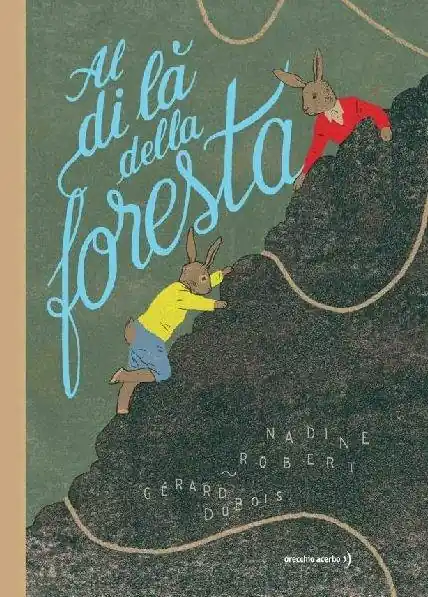 Al di là della foresta. Ediz. a colori Ultimissimo Modello