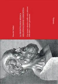 La deontologia medica nell‘evoluzione codicistica. Una lettura sinottica delle sette edizioni 1958-2014 e relativi giuramenti Prezzo Ridotto