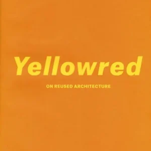 Yellowred on reused architecture. Ediz. illustrata Vendita Finale